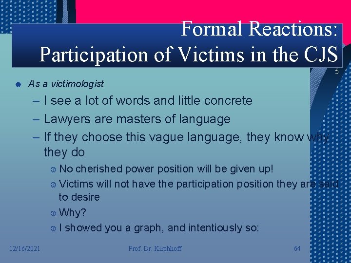 Formal Reactions: Participation of Victims in the CJS 5 | As a victimologist –