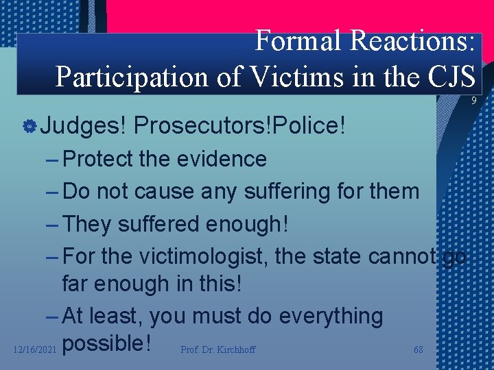 Formal Reactions: Participation of Victims in the CJS 9 | Judges! Prosecutors!Police! – Protect