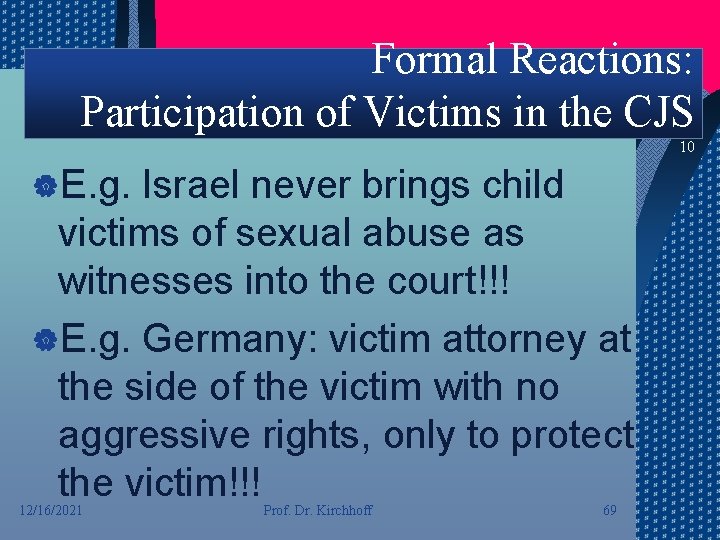 Formal Reactions: Participation of Victims in the CJS 10 |E. g. Israel never brings