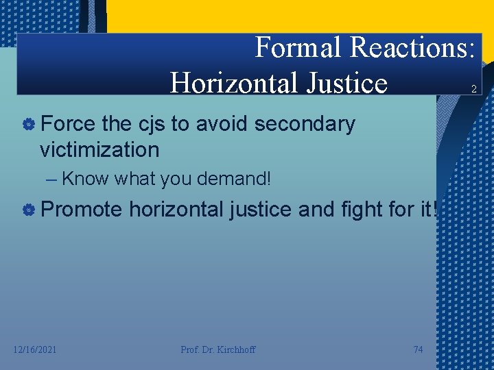 Formal Reactions: Horizontal Justice 2 | Force the cjs to avoid secondary victimization –