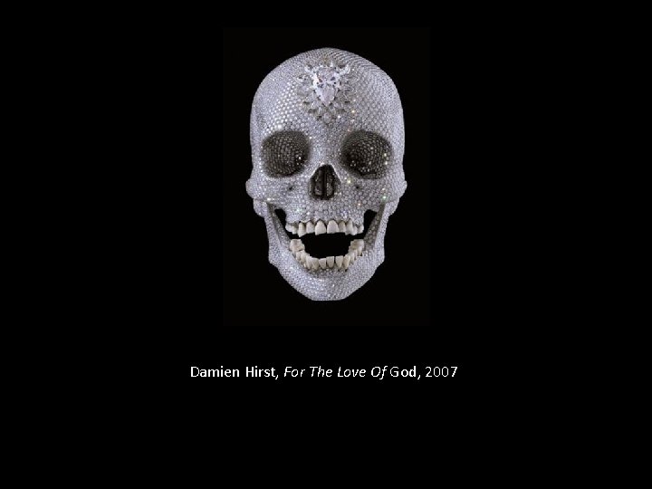 Damien Hirst, For The Love Of God, 2007 