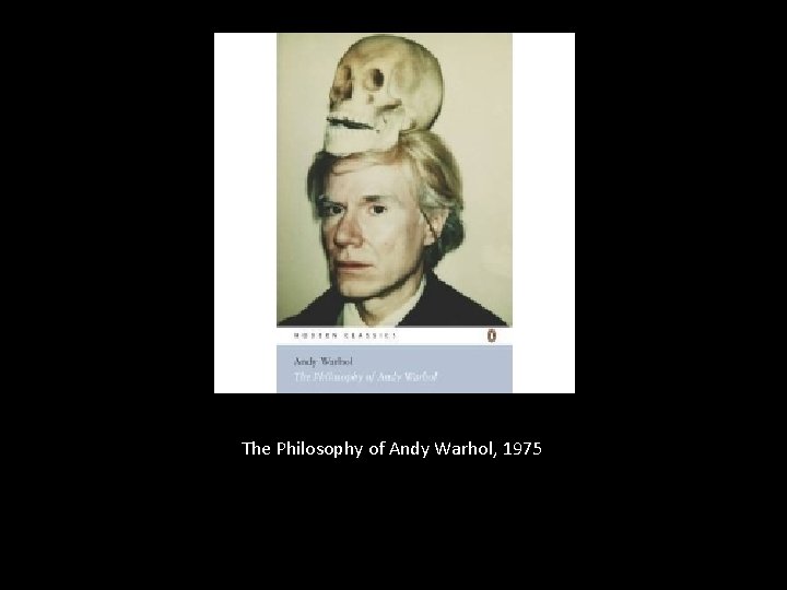 The Philosophy of Andy Warhol, 1975 