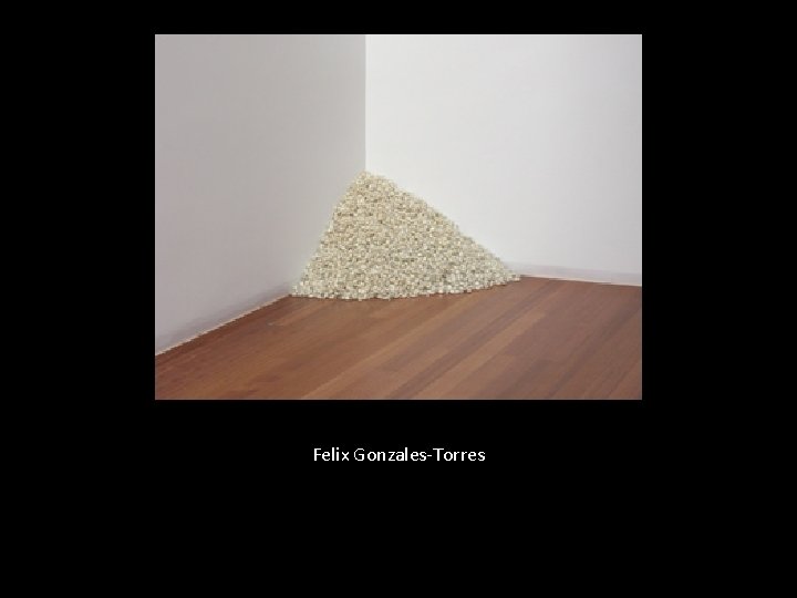 Felix Gonzales-Torres 