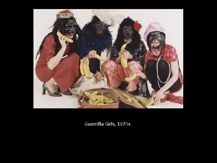 Guerrilla Girls, 1970 s 