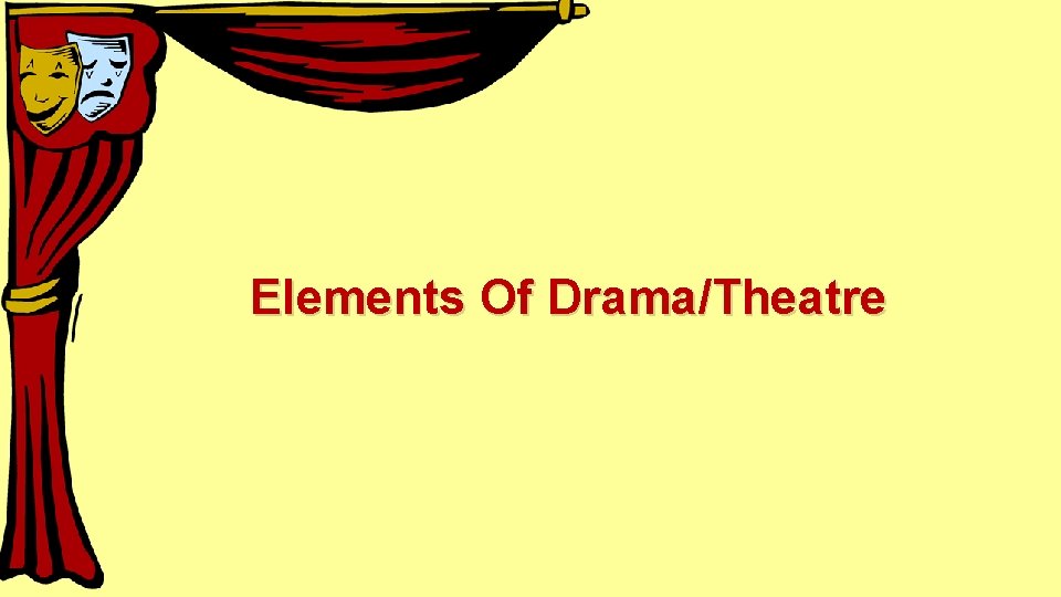 Elements Of Drama/Theatre 