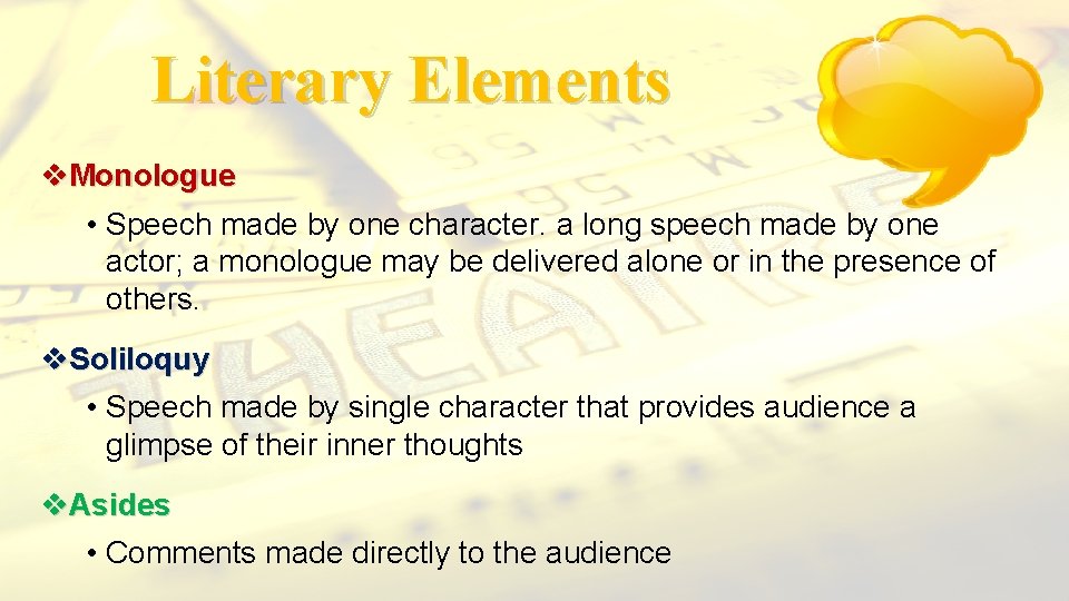 Literary Elements v. Monologue • Speech made by one character. a long speech made
