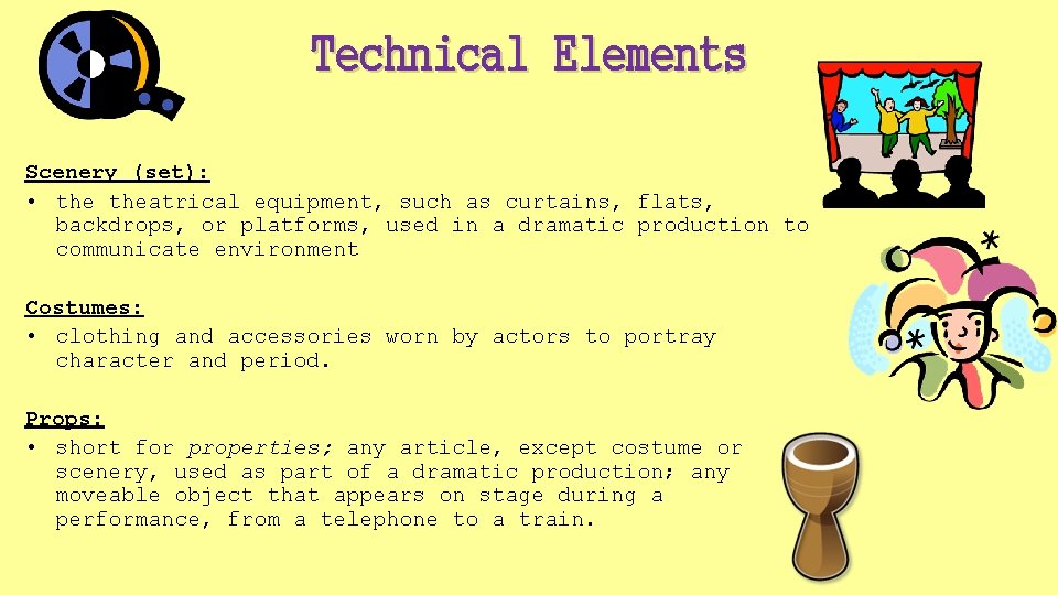 Technical Elements Scenery (set): • theatrical equipment, such as curtains, flats, backdrops, or platforms,