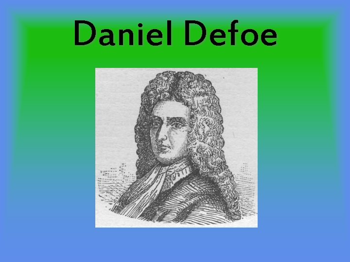 Daniel Defoe 