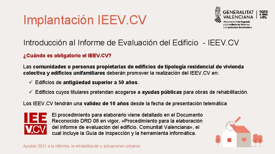 Implantación IEEV. CV Introducción al Informe de Evaluación del Edificio - IEEV. CV ¿Cuándo