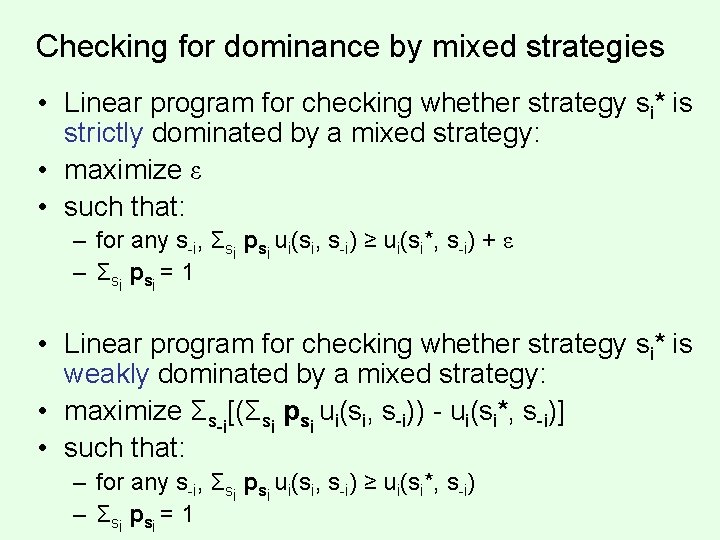 Checking for dominance by mixed strategies • Linear program for checking whether strategy si*