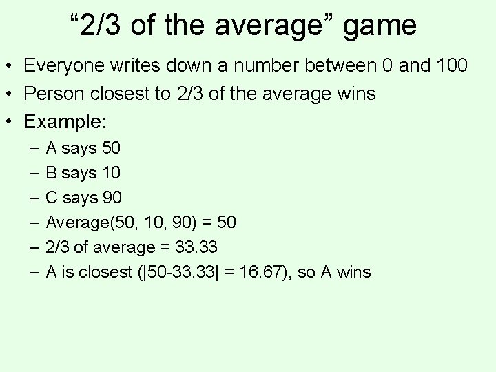 “ 2/3 of the average” game • Everyone writes down a number between 0