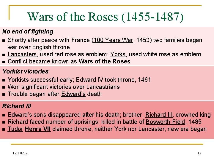 Wars of the Roses (1455 -1487) No end of fighting n Shortly after peace