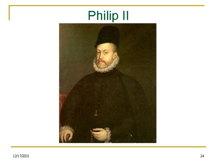 Philip II 12/17/2021 24 