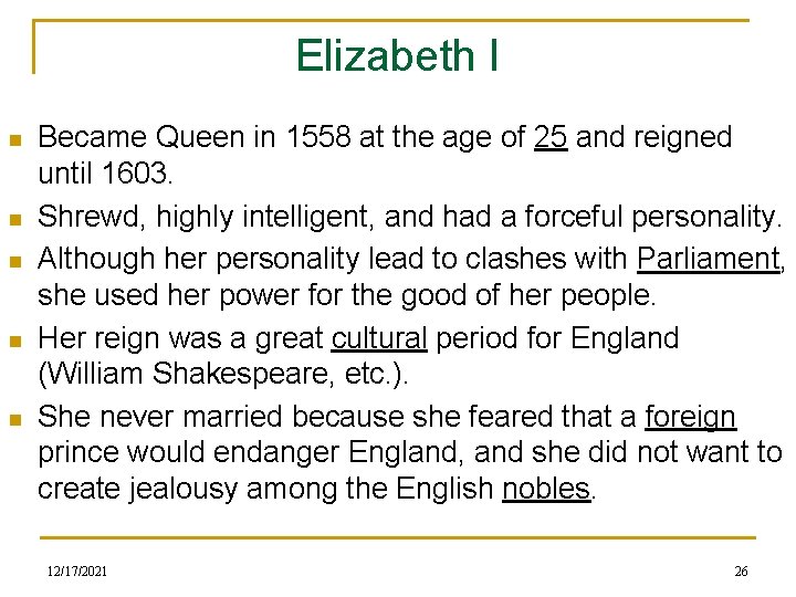 Elizabeth I n n n Became Queen in 1558 at the age of 25