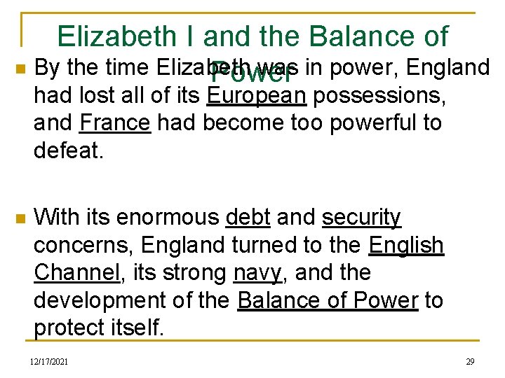 Elizabeth I and the Balance of n By the time Elizabeth was in power,