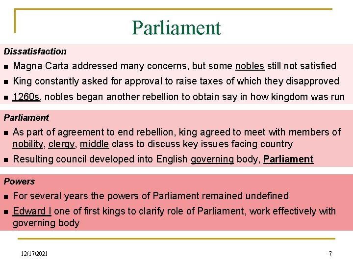 Parliament Dissatisfaction n Magna Carta addressed many concerns, but some nobles still not satisfied