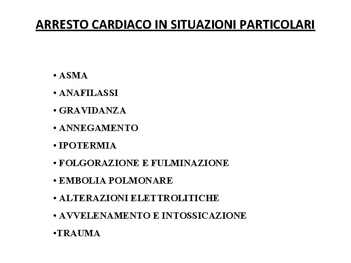 ARRESTO CARDIACO IN SITUAZIONI PARTICOLARI • ASMA • ANAFILASSI • GRAVIDANZA • ANNEGAMENTO •