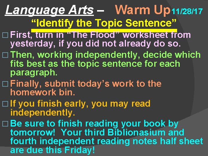 Language Arts – Warm Up 11/28/17 “Identify the Topic Sentence” � First, turn in