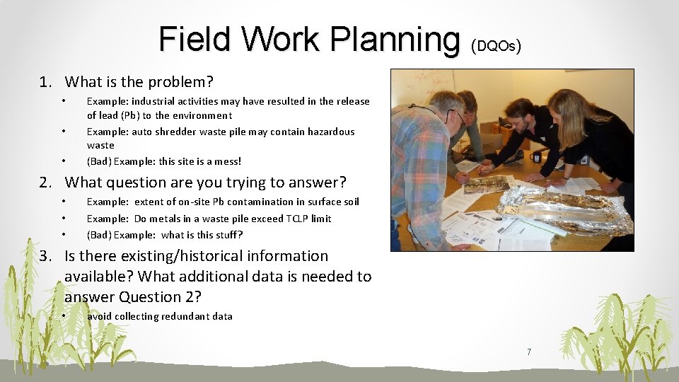 Field Work Planning (DQOs) 1. What is the problem? • • • Example: industrial