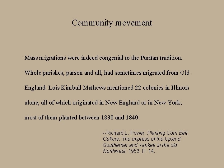 Community movement Mass migrations were indeed congenial to the Puritan tradition. Whole parishes, parson