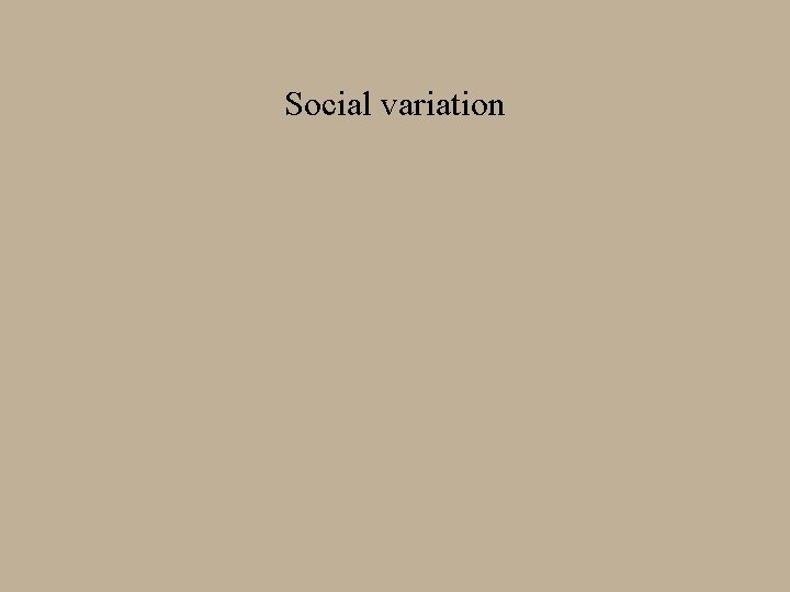 Social variation 
