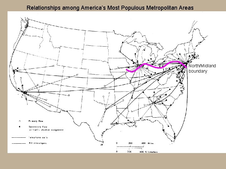 Relationships among America’s Most Populous Metropolitan Areas North/Midland boundary 
