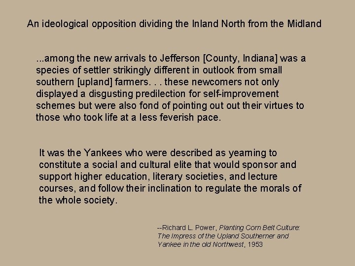 An ideological opposition dividing the Inland North from the Midland. . . among the