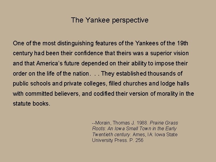 The Yankee perspective One of the most distinguishing features of the Yankees of the