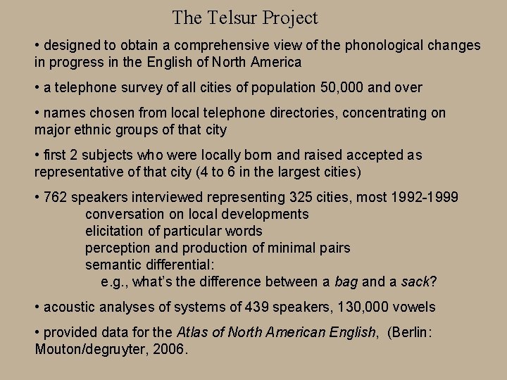 The Telsur Project • designed to obtain a comprehensive view of the phonological changes