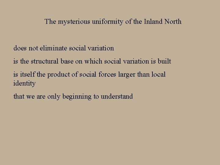 The mysterious uniformity of the Inland North does not eliminate social variation is the