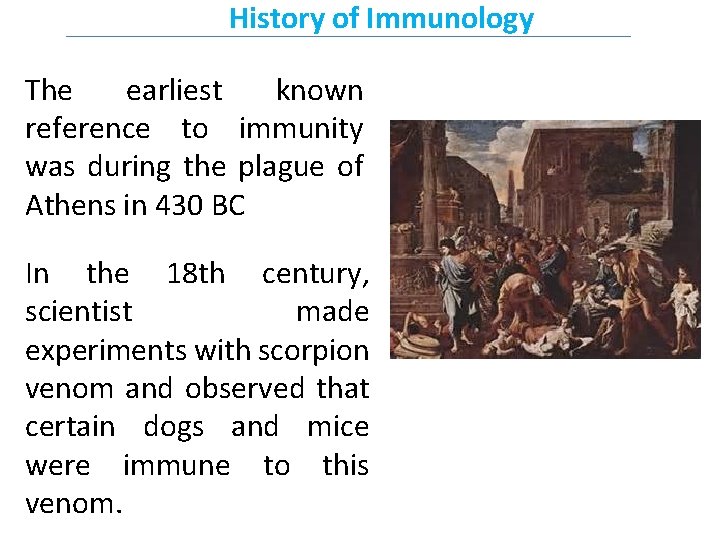 History of Immunology The earliest known reference to immunity was during the plague of