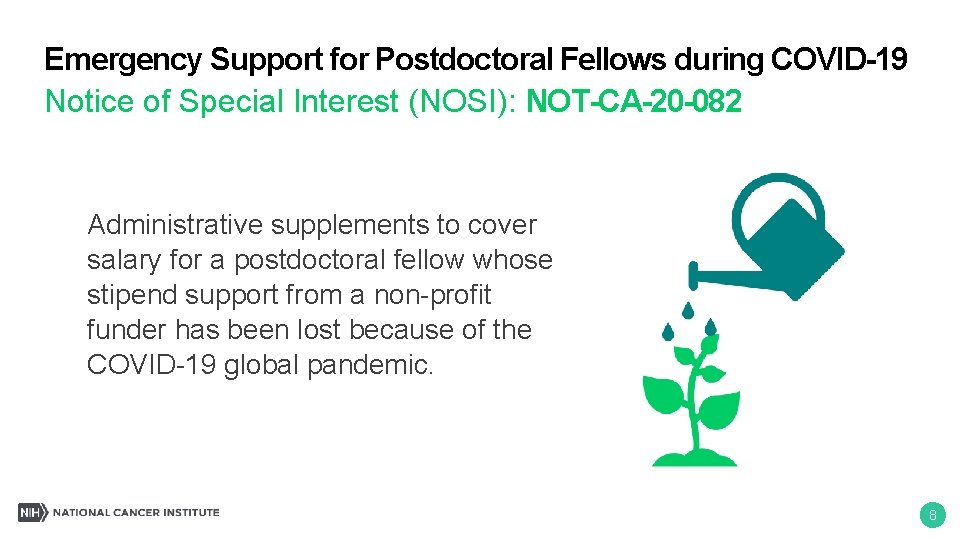 Emergency Support for Postdoctoral Fellows during COVID-19 Notice of Special Interest (NOSI): NOT-CA-20 -082