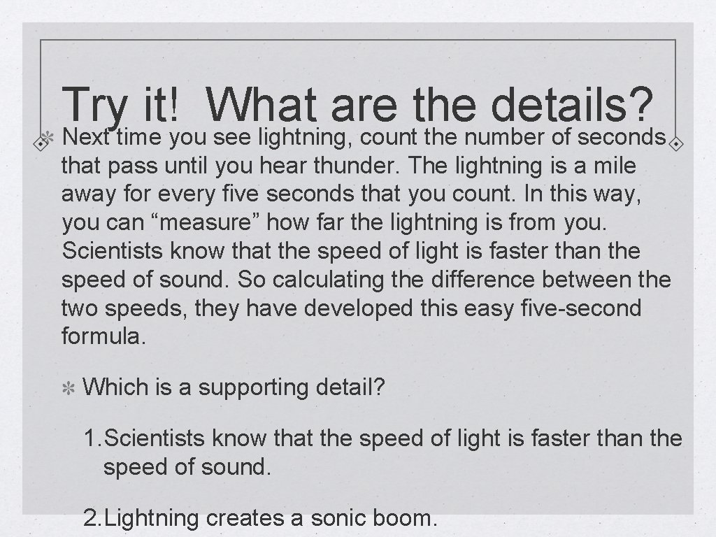 Try it! What are the details? Next time you see lightning, count the number