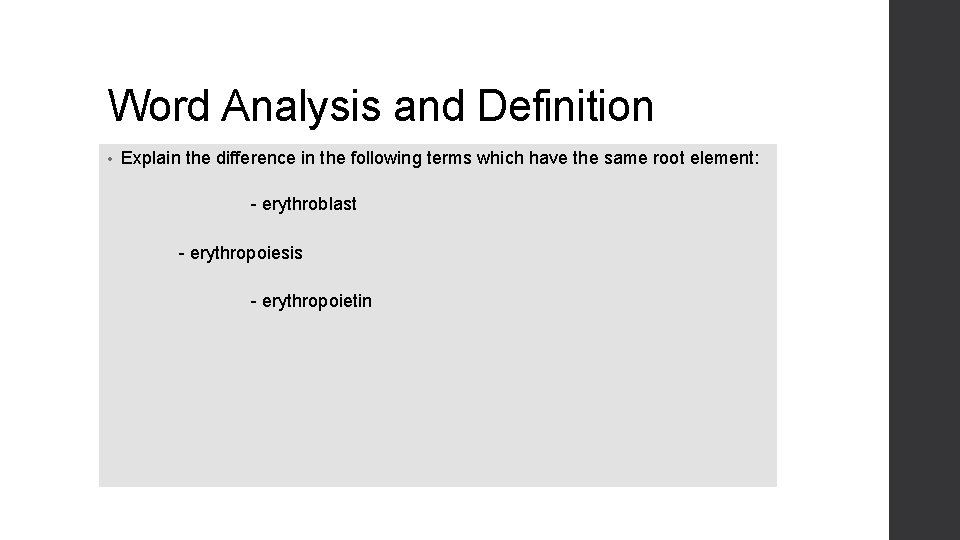 Word Analysis and Definition • Explain the difference in the following terms which have