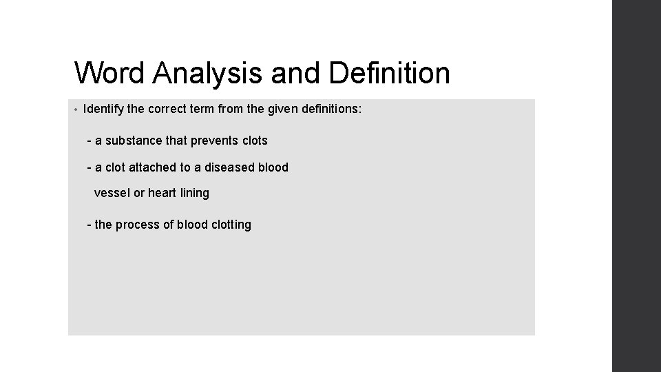 Word Analysis and Definition • Identify the correct term from the given definitions: -