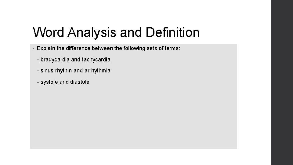Word Analysis and Definition • Explain the difference between the following sets of terms: