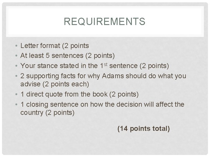 REQUIREMENTS • • Letter format (2 points At least 5 sentences (2 points) Your