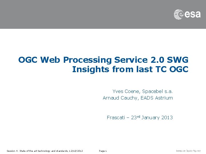 OGC Web Processing Service 2. 0 SWG Insights from last TC OGC Yves Coene,