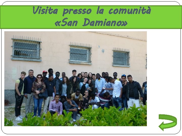 Visita presso la comunità «San Damiano» 