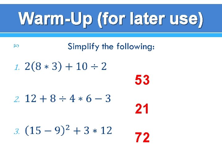 Warm-Up (for later use) 53 21 72 