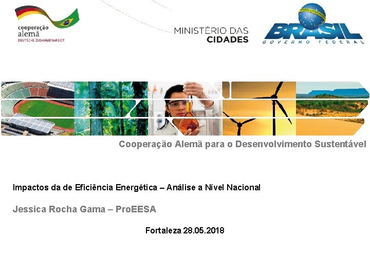 Por meio da Cooperação Alemã para o Desenvolvimento Sustentável Impactos da de Eficiência Energética