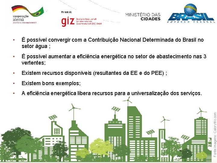 É possível convergir com a Contribuição Nacional Determinada do Brasil no setor água ;