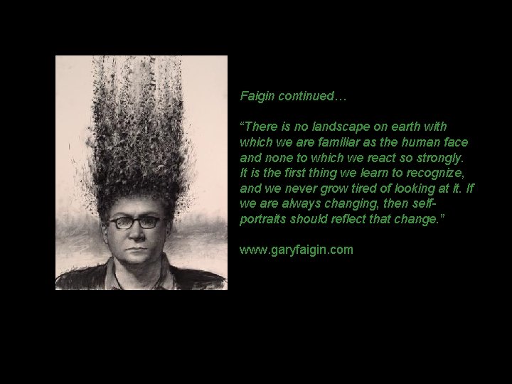 Faigin continued… “There is no landscape on earth with which we are familiar as