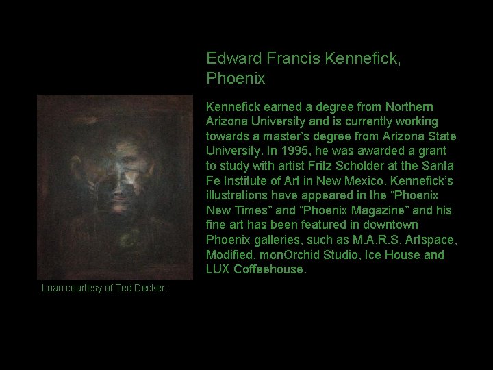 Edward Francis Kennefick, Phoenix Kennefick earned a degree from Northern Arizona University and is