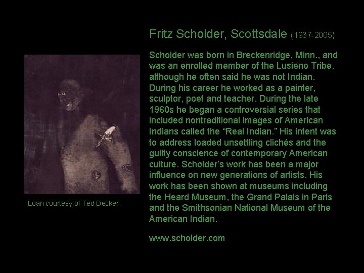 Fritz Scholder, Scottsdale (1937 -2005) Loan courtesy of Ted Decker. Scholder was born in