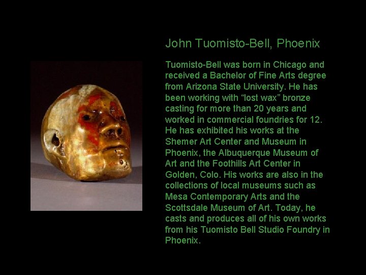 John Tuomisto-Bell, Phoenix Tuomisto-Bell was born in Chicago and received a Bachelor of Fine