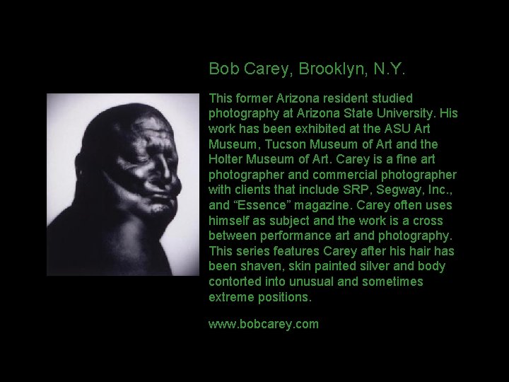 Bob Carey, Brooklyn, N. Y. This former Arizona resident studied photography at Arizona State