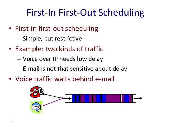 First-In First-Out Scheduling • First-in first-out scheduling – Simple, but restrictive • Example: two