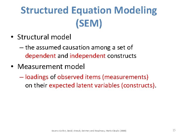 Structured Equation Modeling (SEM) • Structural model – the assumed causation among a set