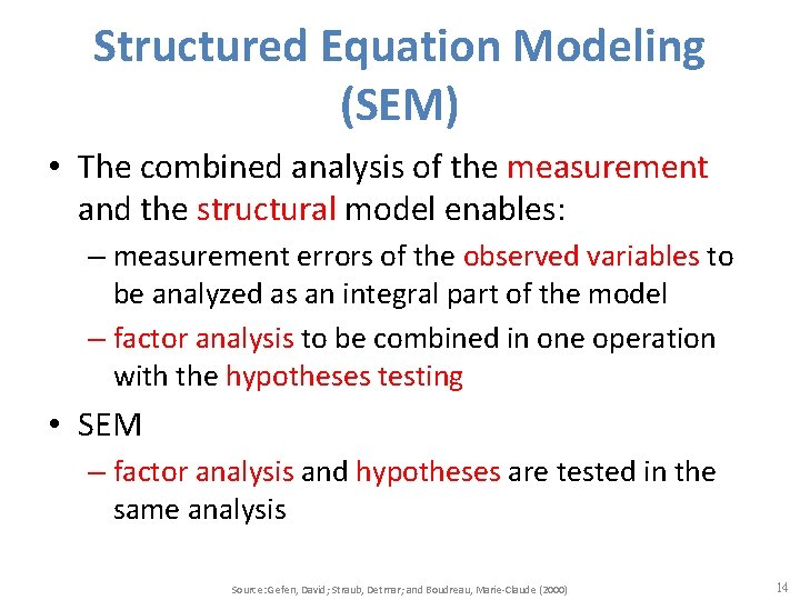 Structured Equation Modeling (SEM) • The combined analysis of the measurement and the structural